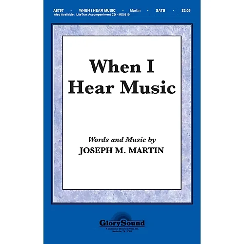 Shawnee Press When I Hear Music Satb Composed By Joseph M. Martin Standard