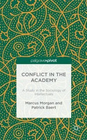 Conflict In The Academy: A Study In The Sociology Of Intellectuals