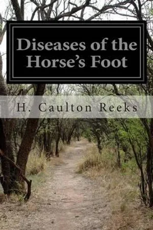 Diseases Of The Horse's Foot By H Caulton Reeks