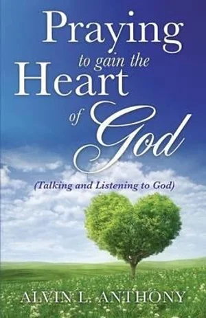 Praying To Gain The Heart Of God