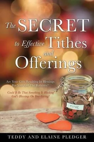 The Secret To Effective Tithes And Offerings