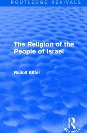 The Religion Of The People Of Israel By Rudolf Kittel