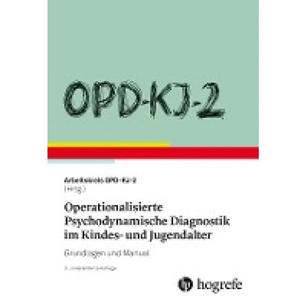 Opd-kj-2 - Operationalisierte Psychodynamische Diagnostik Im Kindes- Und Jugendalter