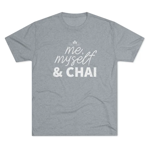 Me Myself & Chai Graphic Tee - Tri-blend Premium Heather