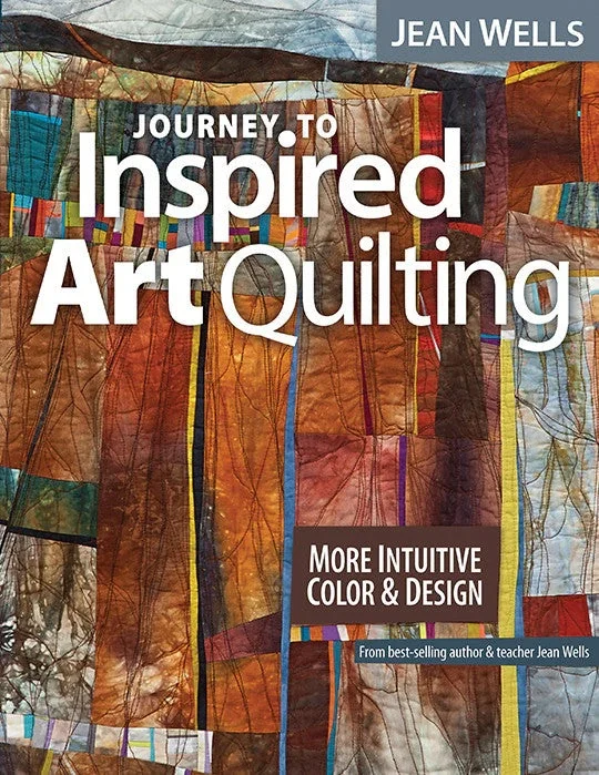 Journey To Inspired Art Quilting