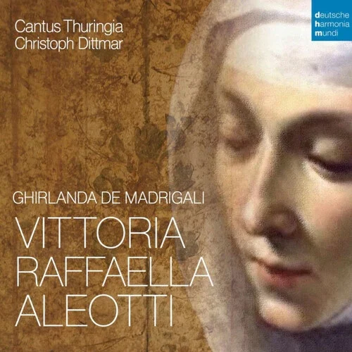 Vittoria Aleotti / Cantus Thuringia/ Klapprott - Vittoria Aleotti: Ghirlanda De Madrigali