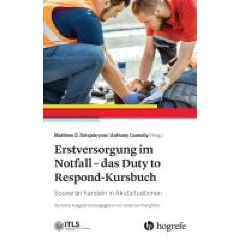 Erstversorgung Im Notfall - Das Duty To Respond-kursbuch