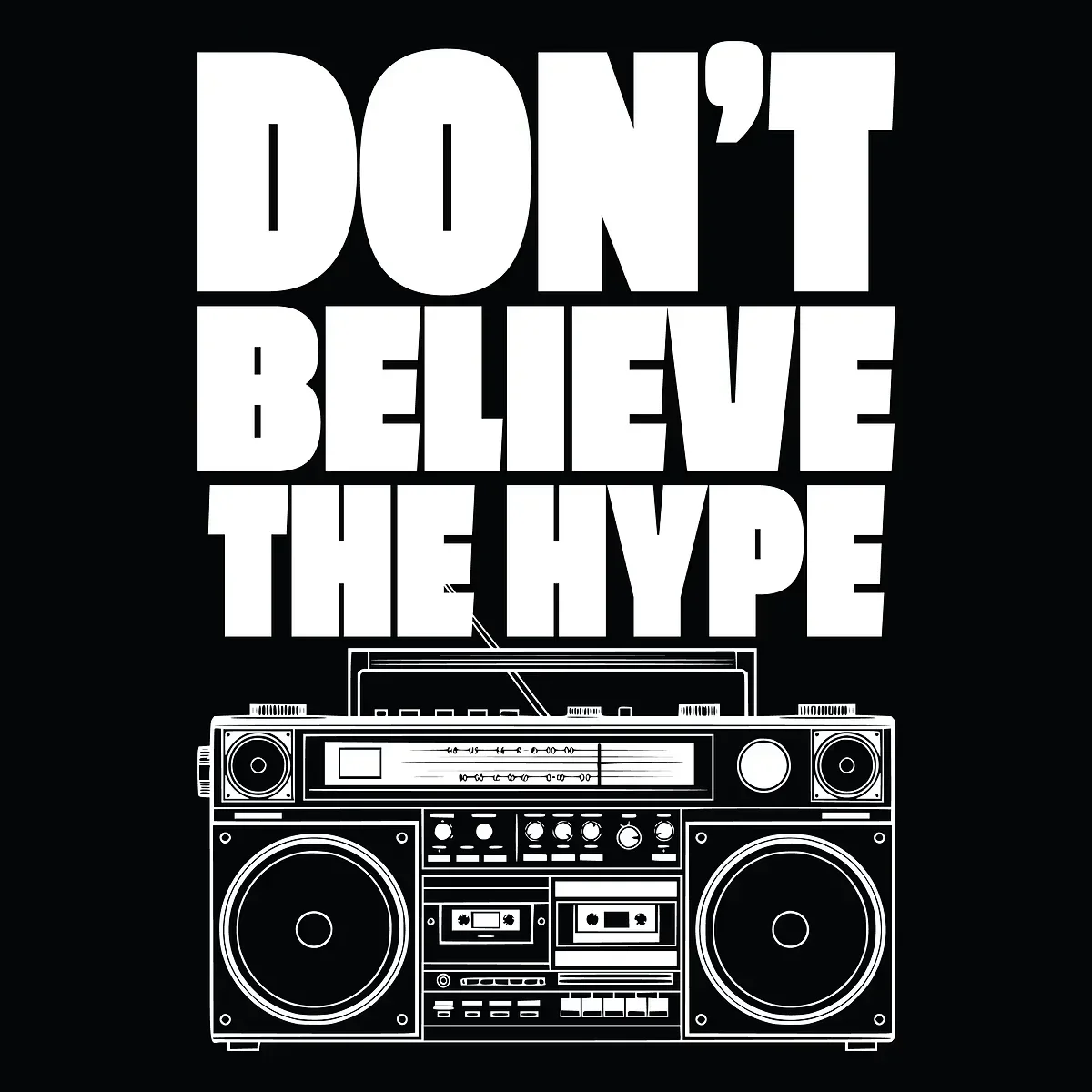 Don't Believe The Hype Boombox Art