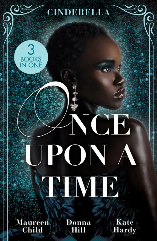 Once Upon A Time: Cinderella: The Lone Star Cinderella (texas Cattleman's Club: The Missing Mogul) / The Way You Love Me / Dr Cinderella's Midnight Fling