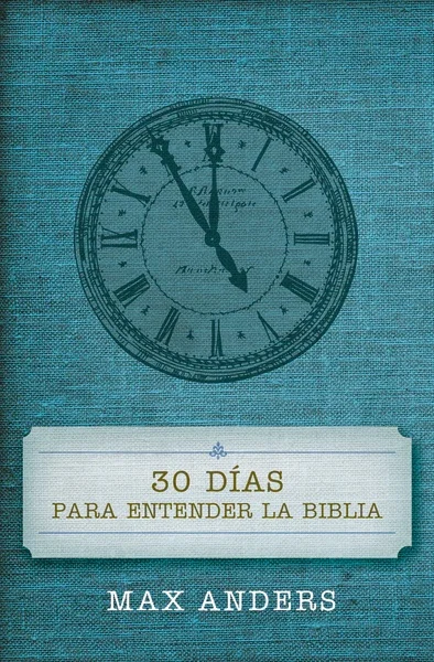 30 Días Para Entender La Biblia