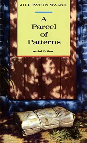 A Parcel Of Patterns By Jill Paton Walsh