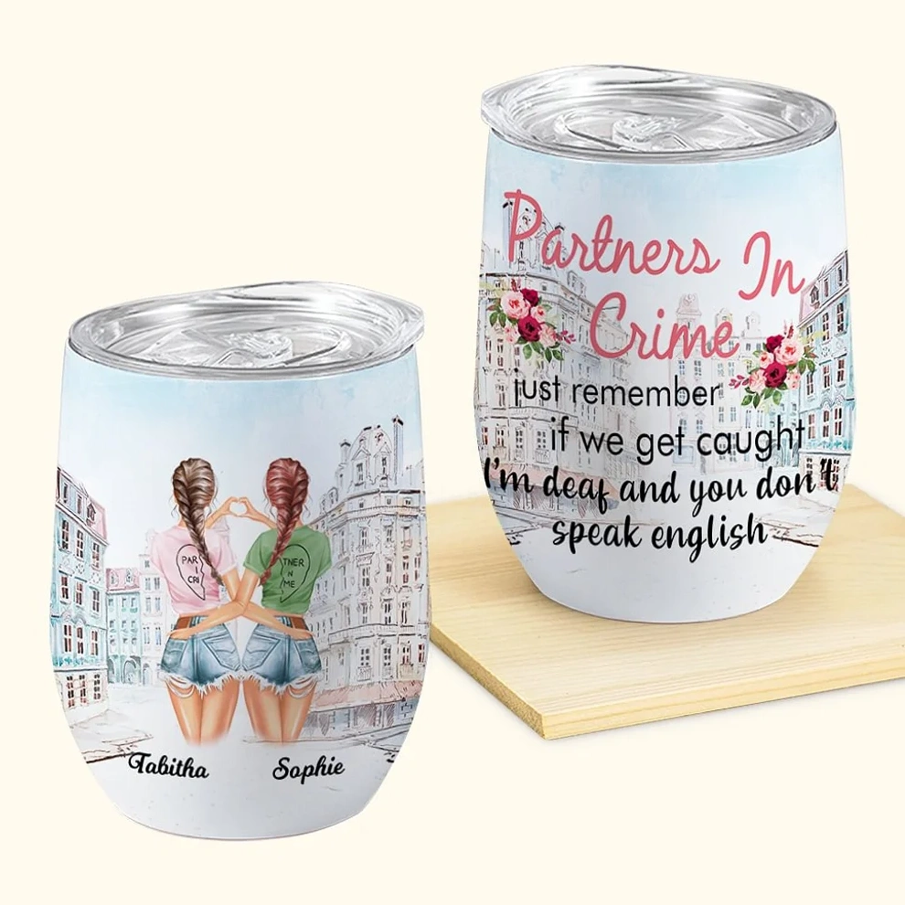Personalized Wine Tumbler – Crazy "bestie" Just Remember If We Get Caught I'm Deaf And You Don't Speak English
