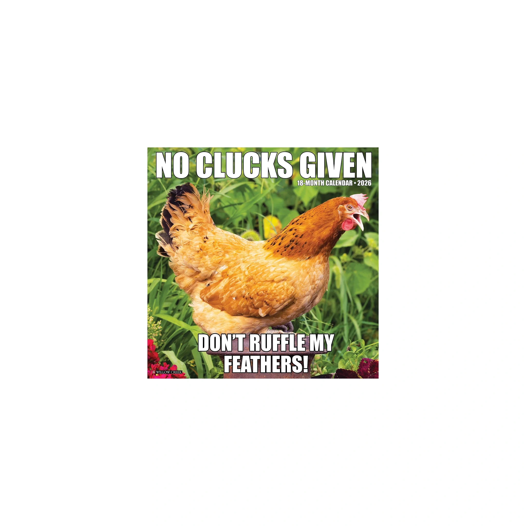 2026 Willow Creek No Clucks Given 12" X 12" Monthly Wall Calendar (52181)