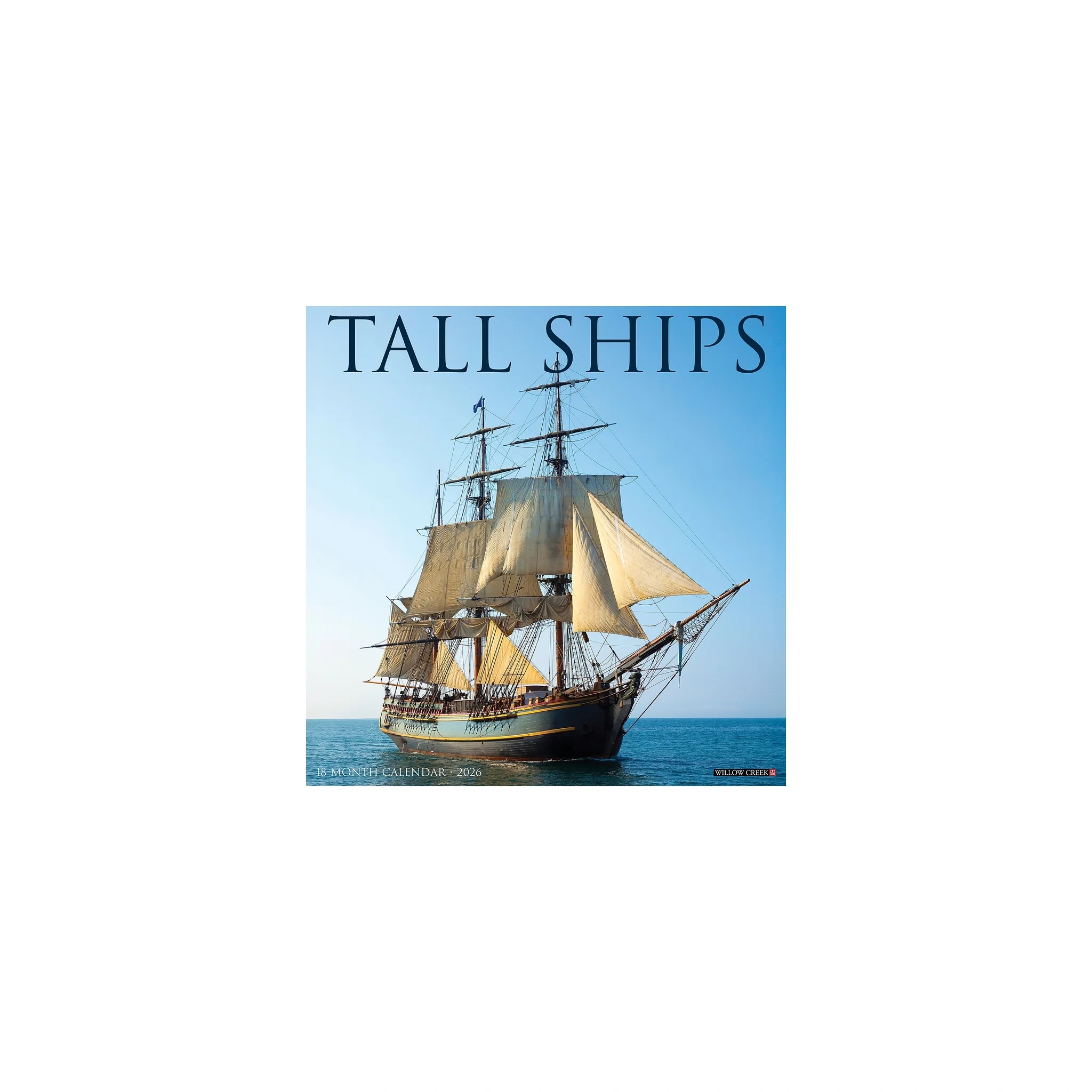 2026 Willow Creek Tall Ships 12" X 12" Monthly Wall Calendar (52945)